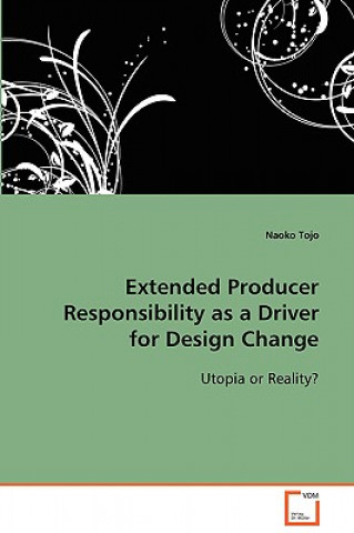 Libro Extended Producer Responsibility as a Driver for Design Change Naoko Tojo