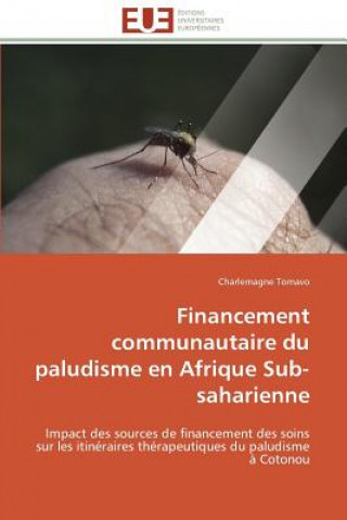 Carte Financement Communautaire Du Paludisme En Afrique Sub-Saharienne Charlemagne Tomavo