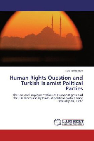 Kniha Human Rights Question and Turkish Islamist Political Parties Sule Tomkinson