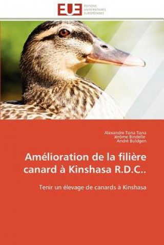 Kniha Am lioration de la Fili re Canard   Kinshasa R.D.C.. Alexandre Tona Tona
