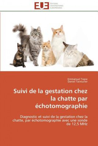 Kniha Suivi de la Gestation Chez La Chatte Par  chotomographie Emmanuel Topie