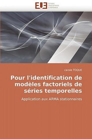 Книга Pour L'Identification de Modeles Factoriels de Series Temporelles Carole Toque