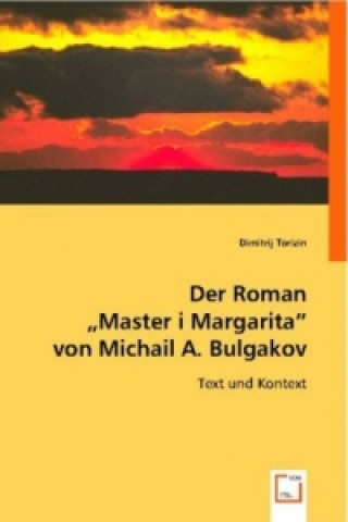 Knjiga Der Roman "Master i Margarita" von Michail A. Bulgakov Dimitrij Torizin