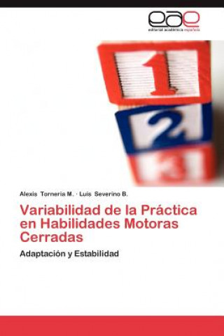 Kniha Variabilidad de La Practica En Habilidades Motoras Cerradas Alexis Torneria M.
