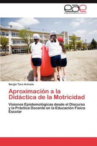 Kniha Aproximacion a la Didactica de La Motricidad Sergio Toro Arévalo