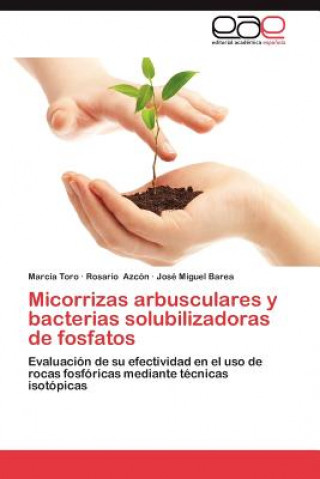 Kniha Micorrizas Arbusculares y Bacterias Solubilizadoras de Fosfatos Marcia Toro
