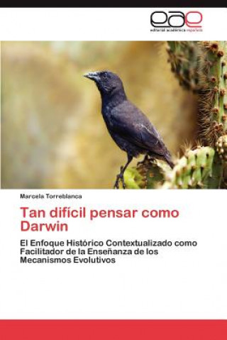 Kniha Tan Dificil Pensar Como Darwin Marcela Torreblanca