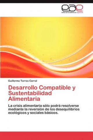 Knjiga Desarrollo Compatible y Sustentabilidad Alimentaria Guillermo Torres Carral