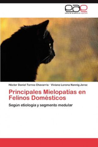 Kniha Principales Mielopatias En Felinos Domesticos Héctor Daniel Torres Chavarría