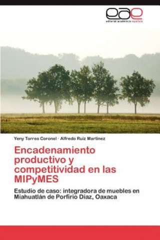 Książka Encadenamiento Productivo y Competitividad En Las Mipymes Yeny Torres Coronel