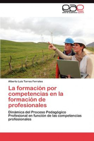 Livre formacion por competencias en la formacion de profesionales Alberto Luis Torres Ferrales