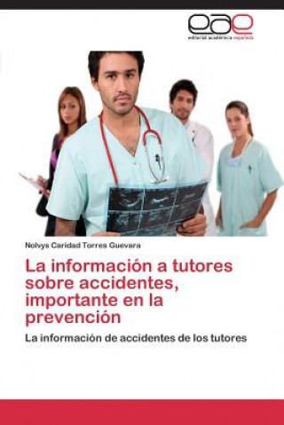 Βιβλίο Informacion a Tutores Sobre Accidentes, Importante En La Prevencion Nolvys Caridad Torres Guevara