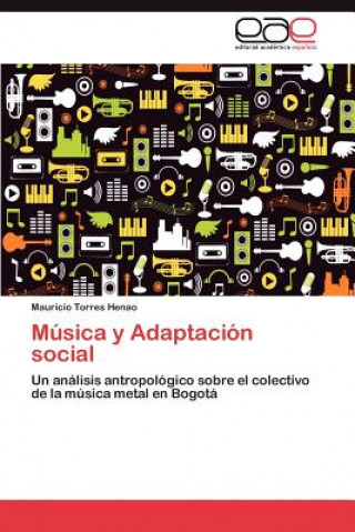 Книга Musica y Adaptacion Social Mauricio Torres Henao