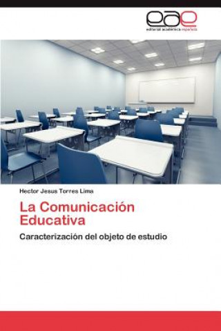 Könyv Comunicacion Educativa Hector Jesus Torres Lima