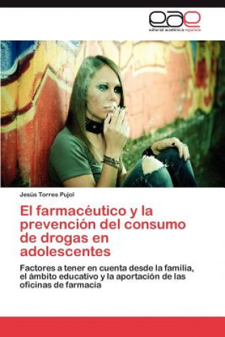 Carte Farmaceutico y La Prevencion del Consumo de Drogas En Adolescentes Jesús Torres Pujol