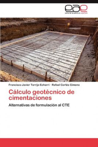 Carte Calculo Geotecnico de Cimentaciones Francisco Javier Torrijo Echarri