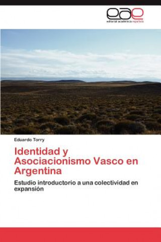 Knjiga Identidad y Asociacionismo Vasco en Argentina Eduardo Torry