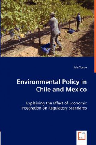 Könyv Environmental Policy in Chile and Mexico Jale Tosun