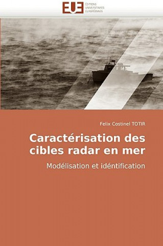 Kniha Caracterisation Des Cibles Radar En Mer Felix C. Totir