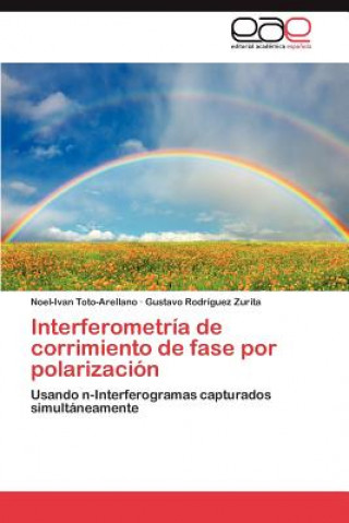 Kniha Interferometria de corrimiento de fase por polarizacion Toto-Arellano Noel-Ivan