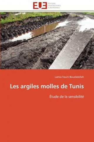 Carte Les Argiles Molles de Tunis Lamia Touiti Bouebdellah