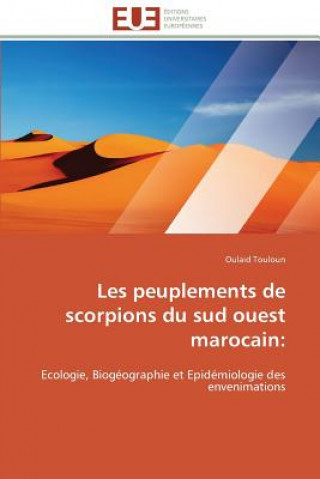 Knjiga Les Peuplements de Scorpions Du Sud Ouest Marocain Oulaid Touloun