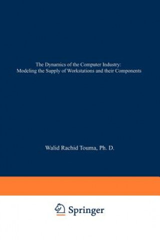 Carte Dynamics of the Computer Industry: Modeling the Supply of Workstations and their Components Walid Rachid Touma
