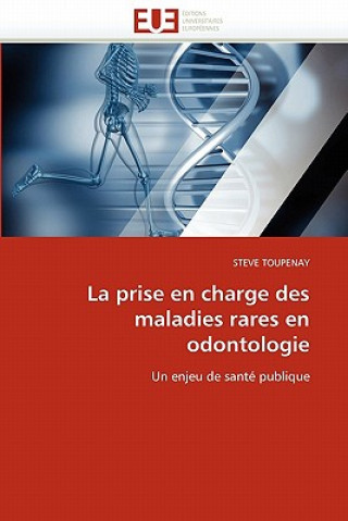 Βιβλίο Prise En Charge Des Maladies Rares En Odontologie Steve Toupenay