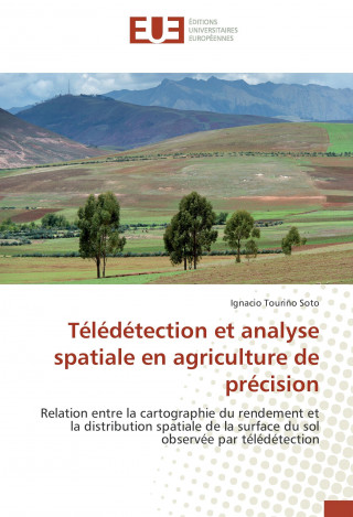 Książka Télédétection et analyse spatiale en agriculture de précision Ignacio Touriño Soto