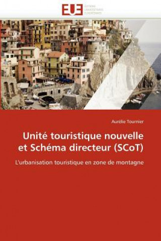 Kniha Unit  Touristique Nouvelle Et Sch ma Directeur (Scot) Aurélie Tournier