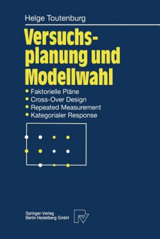 Kniha Versuchsplanung und Modellwahl Helge Toutenburg