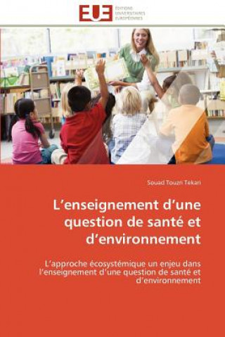 Книга L enseignement d une question de sante et d environnement Souad Touzri Tekari