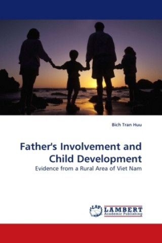 Kniha Father's Involvement and Child Development Bich Tran Huu