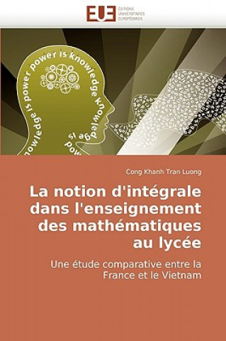 Kniha Notion D'Integrale Dans L'Enseignement Des Mathematiques Au Lycee Cong Khanh Tran Luong