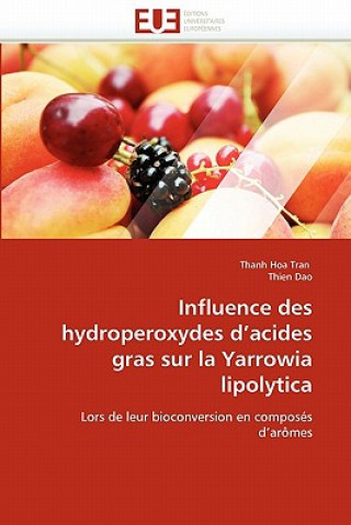 Könyv Influence Des Hydroperoxydes D Acides Gras Sur La Yarrowia Lipolytica Thanh Hoa Tran