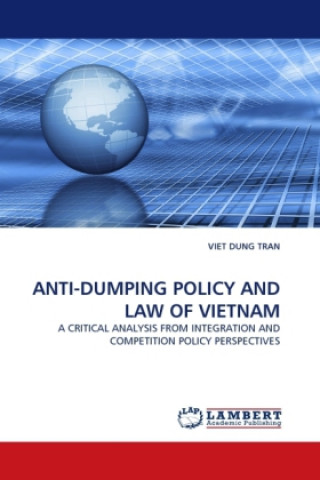 Book ANTI-DUMPING POLICY AND LAW OF VIETNAM Viet Dung Tran