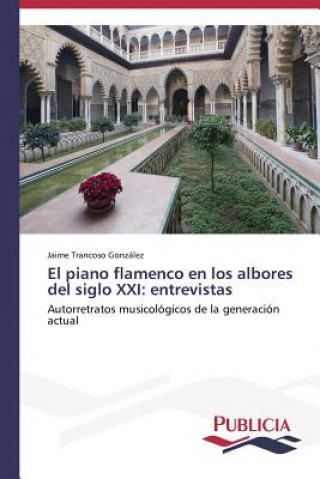 Książka piano flamenco en los albores del siglo XXI Jaime Trancoso González