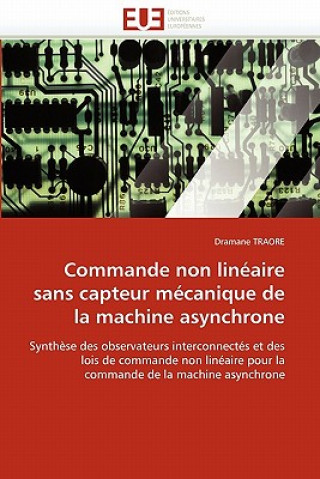 Knjiga Commande Non Lin aire Sans Capteur M canique de la Machine Asynchrone Dramane Traore