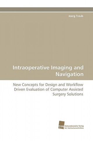 Kniha Intraoperative Imaging and Navigation Joerg Traub