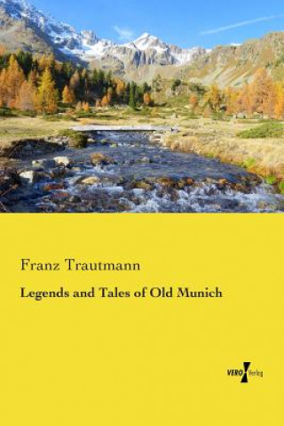 Book Legends and Tales of Old Munich Franz Trautmann