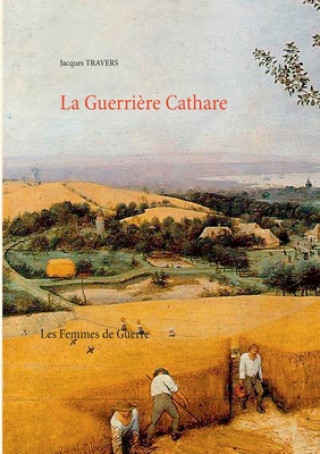 Libro La Guerriere Cathare Jacques Travers