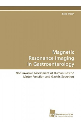 Książka Magnetic Resonance Imaging in Gastroenterology Reto Treier