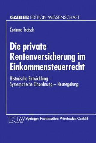 Kniha Die Private Rentenversicherung Im Einkommensteuerrecht Corinna Treisch