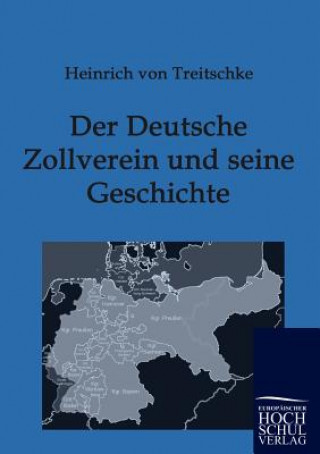 Kniha Deutsche Zollverein und seine Geschichte Heinrich von Treitschke