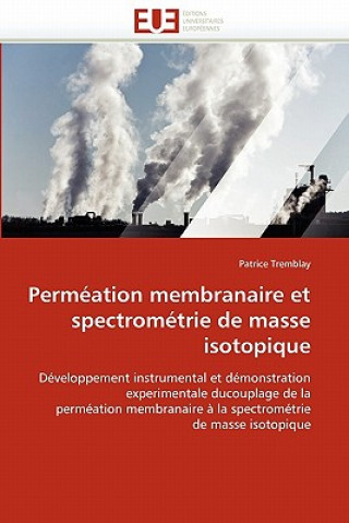 Könyv Permeation membranaire et spectrometrie de masse isotopique Patrice Tremblay