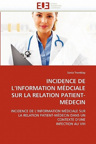 Knjiga Incidence de l''information M dciale Sur La Relation Patient-M decin Sonia Tremblay