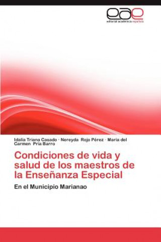 Kniha Condiciones de Vida y Salud de Los Maestros de La Ensenanza Especial Idalia Triana Casado