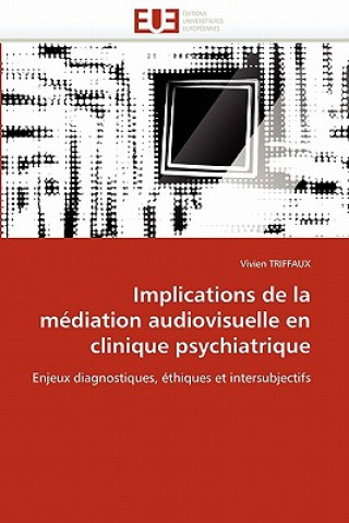 Carte Implications de la M diation Audiovisuelle En Clinique Psychiatrique Vivien Triffaux