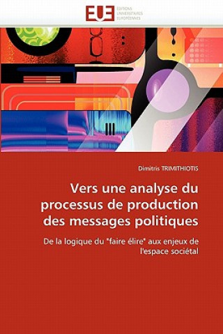 Kniha Vers Une Analyse Du Processus de Production Des Messages Politiques Dimitris Trimithiotis