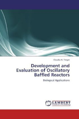 Książka Development and Evaluation of Oscillatory Baffled Reactors Claudia N. Tröger